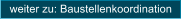 weiter zu: Baustellenkoordination