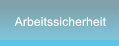 Arbeitssicherheit Arbeitssicherheit